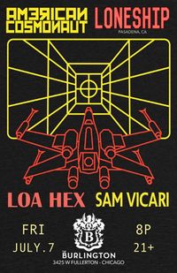 Loa Hex with American Cosmonaut, Loneship, and Sam Vicari!