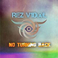 No Turning Back by Rez Vidal