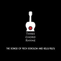 Songs of Rich Sokolow & Kelly Riley by Three Chord Rhyme