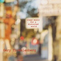 Clear Music for a Distorted World by Gery Tinkelenberg 