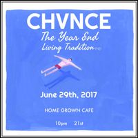 Chvnce, The Year End, Living Tradition at Home Grown Cafe