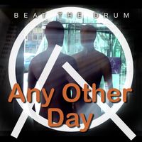 Any Other Day by Beat The Drum