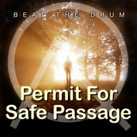 Permit For Safe Passage by Beat The Drum