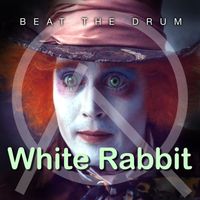 White Rabbit by Beat The Drum