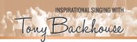 Inspirational Singing - Tony Backhouse