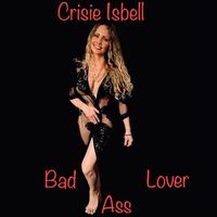 Bad Ass Lover by Crisie Isbell