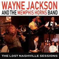 "The Lost Nashville Sessions" by Wayne Jackson And The Memphis Horns Band