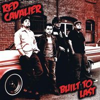 Built To Last by Red Cavalier