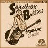 Sandbox Bullies / Cadillac Smile EP