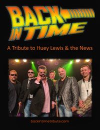 West Coast Performance w/ "BACK IN TIME" A Tribute to Huey Lewis & the News
