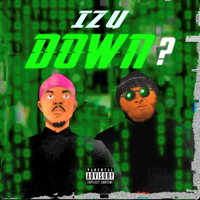 Iz U Down? by Dom B & Semi