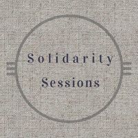 Solidarity Sessions