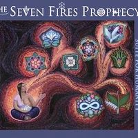 The Seven Fires Prophecy Suite for Humanity by Kim Moberg