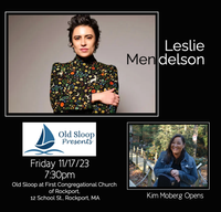 Old Sloop Presents Leslie Mendelson - Kim Moberg Opens
