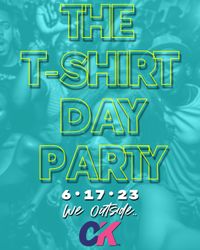 The T-Shirt Day Party! 