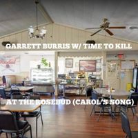 At the Rosebud (Carol's Song) by Garrett Burris w/ Time To Kill