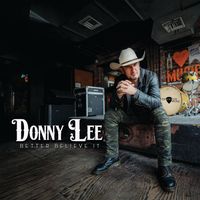 Better Believe it  by Donny Lee