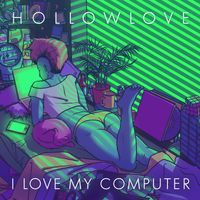 I Love My Computer by Hollowlove