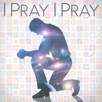I Pray, I Pray by Mark Henes