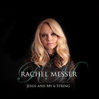 Jesus and My 6 String by Rachel Messer