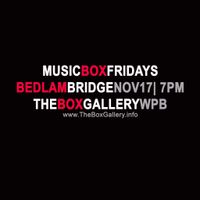 Music Box Fridays - Bedlam Bridge