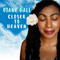 Closer To Heaven by Diane Hall