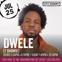 **POSTPONED  FOR  RESCHEDULING**   DWELE  -  CITY  WINERY  -  DC 