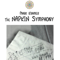 the NAPKIN SYMPHONY by The Mark Kramer Trio and Orchestra