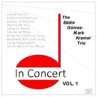 In Concert vol 1.   Mark Kramer, Eddie Gomez, and John Mosemann by Mark Kramer Trio