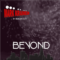 BEYOND (inital experiment example) by Mark Kramer Trio
