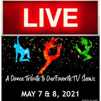 Recital DVD- "LIVE" A Dance Tribute to Our Favorite TV Shows, May 2021