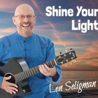 Shine Your Light by Len Seligman