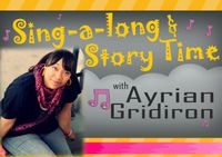 Sing-a-long & Story Time with Ayrian Gridiron