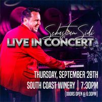 Sebastian Sidi Live in Concert | Thursday, Sept 28th 7:30pm 2023 @ South Coast Winery  (doors open 6:30pm)