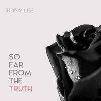 So Far From the truth: Tony Lee CD