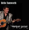 Hello Tamworth: Brendan Dugan CD