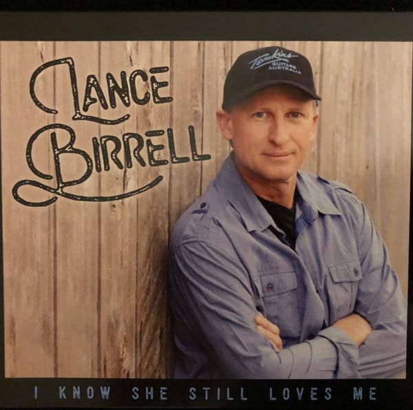 I Know She Still Loves Me: Lance Birrell