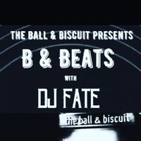 B & Beats with DJ Fate & Dyonysiz 