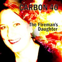 The Fireman's Daughter by Carbon 40