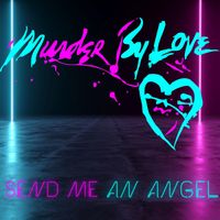 Send me an Angel by Murder By Love