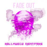 Fade Out by Hollywood Nightmare