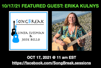 SongBreak.sessions series, with hosts Linda Sussman & Josie Bello AND guest Erika Kulnys