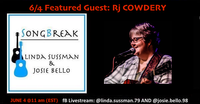 SongBreak virtual series with co-hosts Linda Sussman & Josie Bello AND guest Rj Cowdery