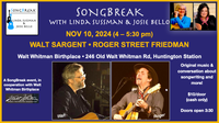 SongBreak event featuring guest songwriters Roger Street Friedman and Walt Sargent, plus music from co-hosts Linda Sussman & Josie Bello