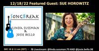 SongBreak series with Linda Sussman & Josie Bello AND guest Sue Horowitz