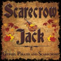 Gypsies, Pirates and Scarecrows by Scarecrow Jack