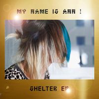 SHELTER EP by MY NAME IS ANN