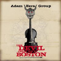 Devil Came Up To Boston (EXPLICT LYRICS) by Adam Ezra Group