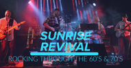 Sunrise Revival (60s and 70s Rock Tribute Show)