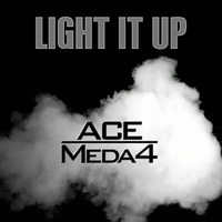 LIGHT IT UP by Ace Meda4